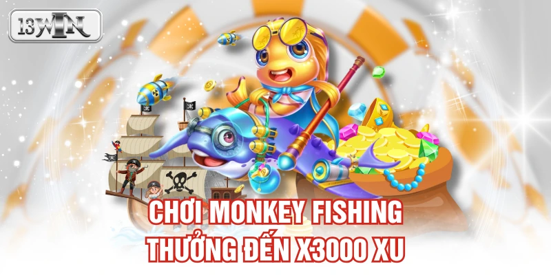 Chơi Monkey Fishing thưởng đến x3000 xu